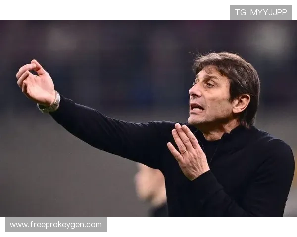 球迷怒了:孔蒂的战术固执与团队矛盾如何拖垮热刺的争冠梦?